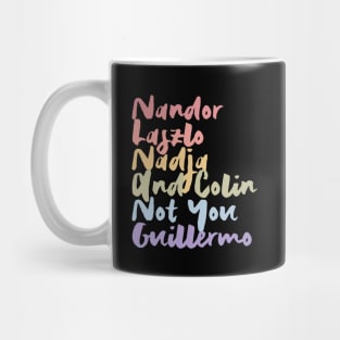 Nandor Laszlo Nadja And Colin Not You Guillermo Mug